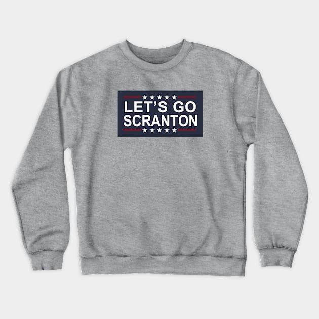 Let's Go Scranton Crewneck Sweatshirt by Electrovista